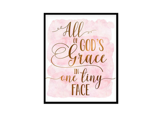 "All Of God's Grace in One Tiny Face" Childrens Nursery Room Poster Print