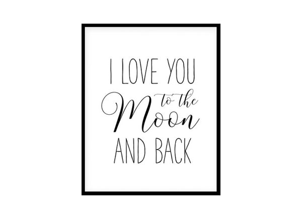 "I Love You To The Moon And Back" Childrens Nursery Room Poster Print