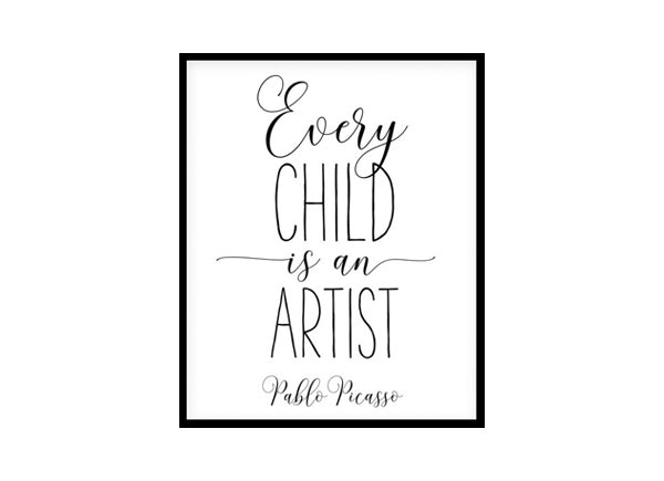 "Every Child Is An Artist" Childrens Nursery Room Poster Print