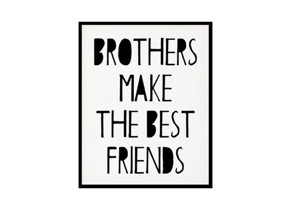 "Brothers Make The Best Friends" Childrens Nursery Room Poster Print