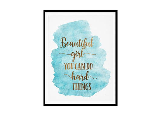 "Beautiful Girl You Can Do Hard Things" Childrens Nursery Room Poster Print
