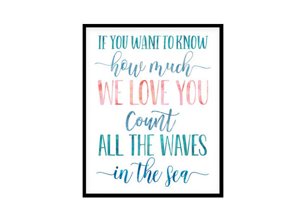 "If You Want To Know How Much We Love You" Childrens Nursery Room Poster Print