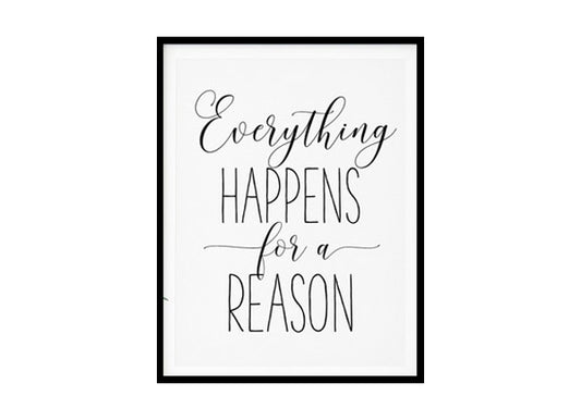 "Everything Happens For A Reason" Quote Art Poster Print