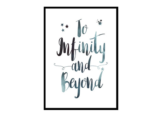"To Infinity And Beyond" Quote Art Poster Print