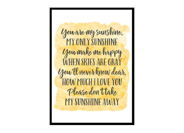 "You Are My Sunshine" Quote Art Poster Print