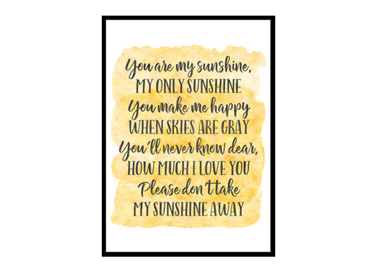 "You Are My Sunshine" Quote Art Poster Print