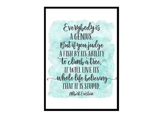 "Everybody Is A Genius" Quote Art Poster Print