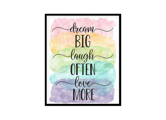 "Dream Big Laugh Often Love More" Quote Art Poster Print