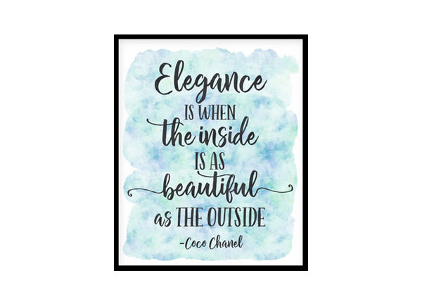 "Elegance is when the inside is as Beautiful as the Outside" Quote Art Poster Print