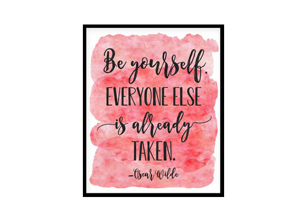 "Be Yourself Everyone Else Is Already Taken" Quote Art Poster Print