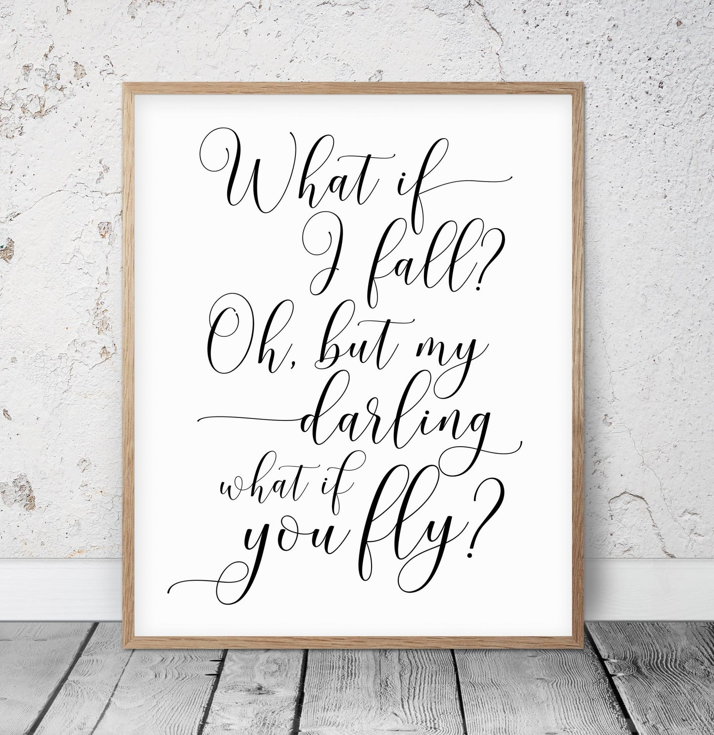 Cursive Quote Print, What If I Fall Oh, My Darling,Romantic Quote Motivational