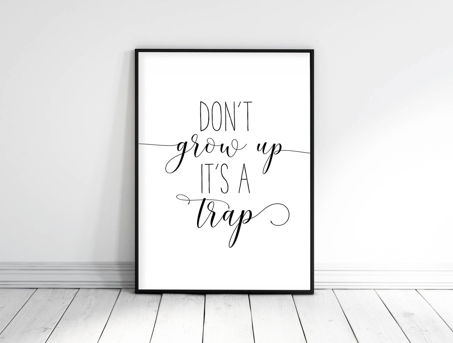 Nursery printable Quotes Don't Grow Up It's a Trap, Kids Poster, Nursery Wall Art