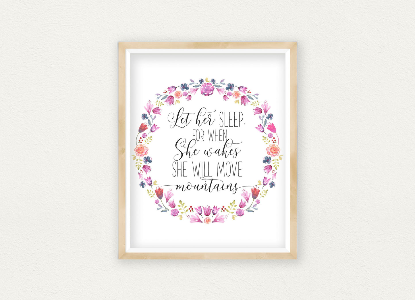 Let Her Sleep For When She Wakes She Will Move Mountains Nursery Decor