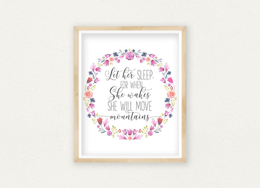 Let Her Sleep For When She Wakes She Will Move Mountains Nursery Decor