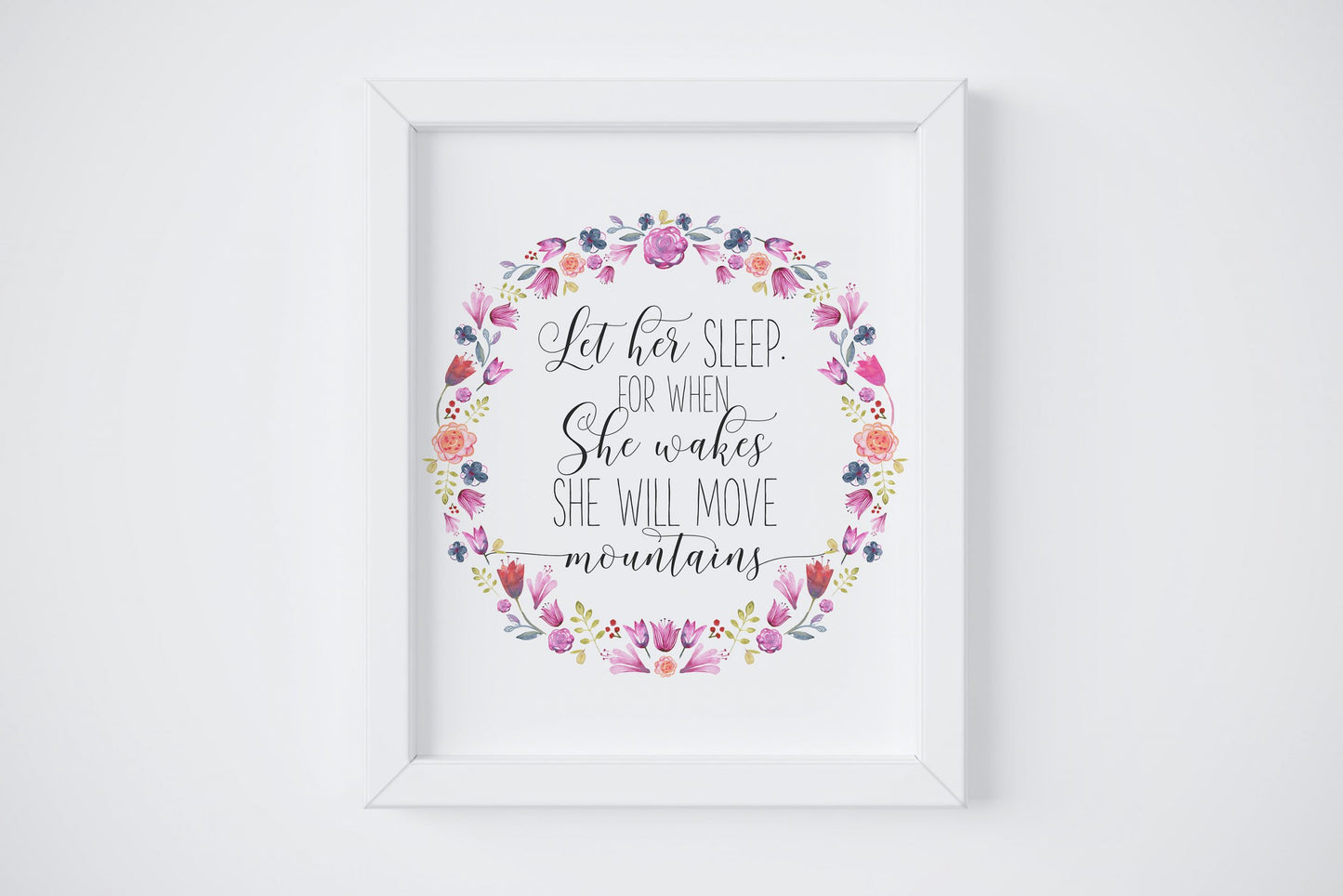 Let Her Sleep For When She Wakes She Will Move Mountains Nursery Decor