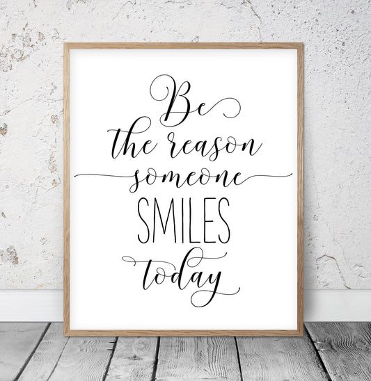 Inspirational Art Be The Reason Someone Smiles Todays,Nursery Wall Art