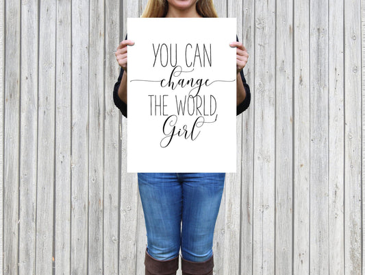 Printable Art, You Can Change the World Girl, Girl Quotes Room Decor