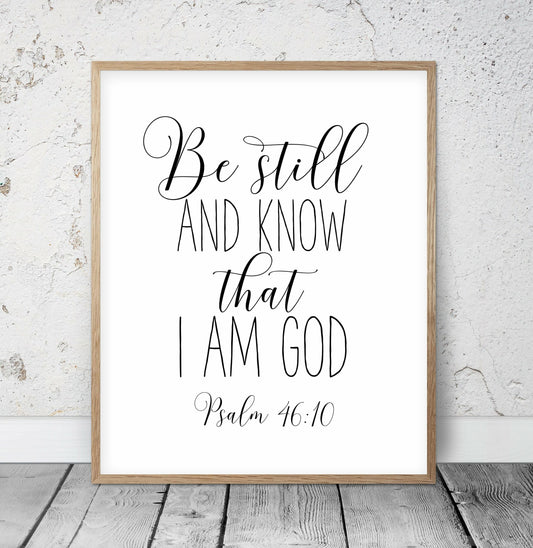 Psalm Printable Be Still and Know That I am God, Psalm 46:10, Scripture Printable Wall Art