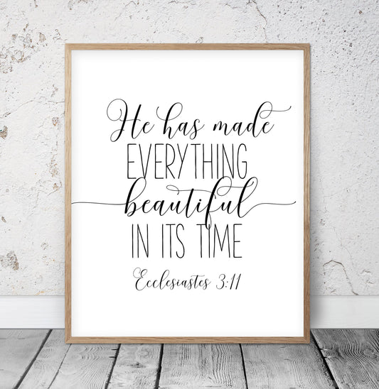 He Has Made Everything Beautiful In Its Time,Ecclesiastes 3:11,Bible Verse Poster,Christian Wall Art