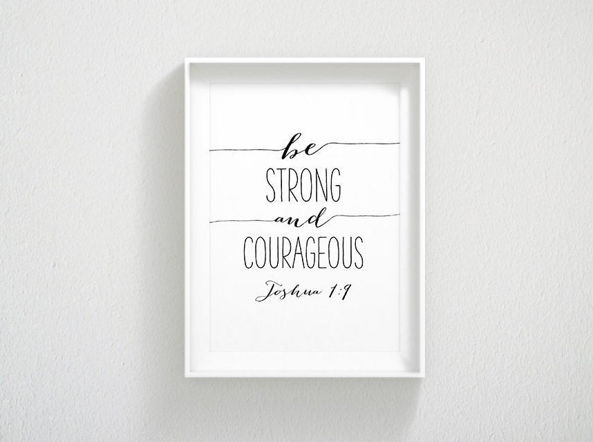 Be Strong and Courageous, Joshua 1:9, Nursery Wall Art, Be Strong Print, Bible Verse Printable