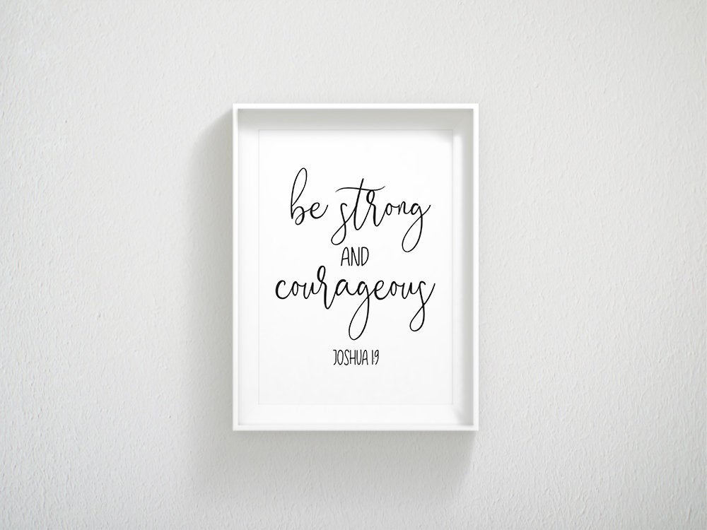 Be Strong and Courageous, Joshua 1:9, Scripture Printable Nursery Wall Art, Bible Verse Prints