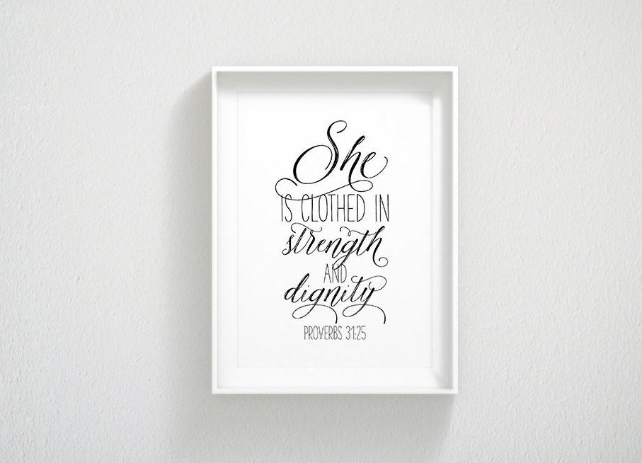 She Is Clothed In Strength And Dignity, Proverbs 31:25, Scripture Print, Bible Verse Print Wall Art