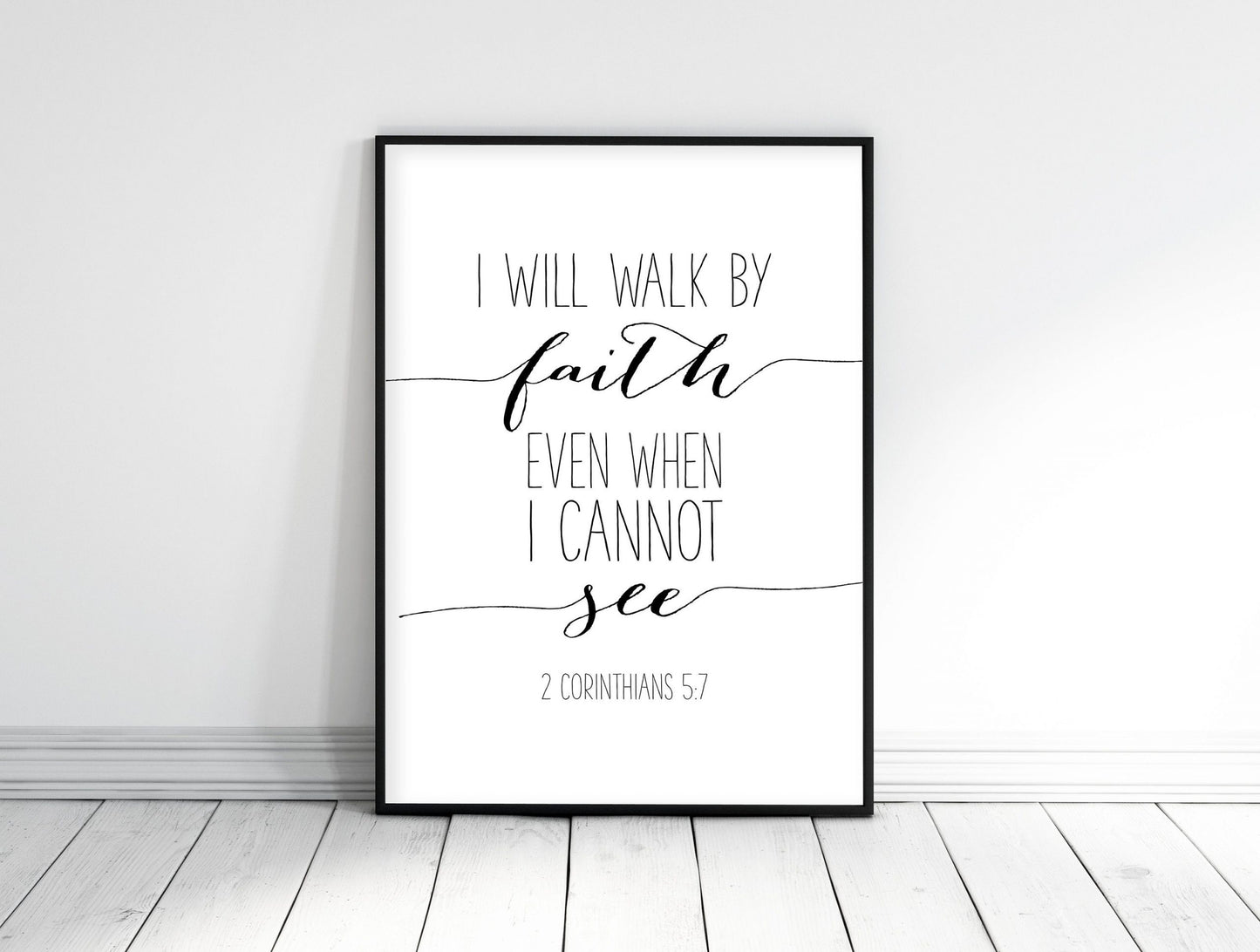 I Will Walk By Faith Even When I Cannot See, 2 Corinthians 5:7, Scripture Wall Art