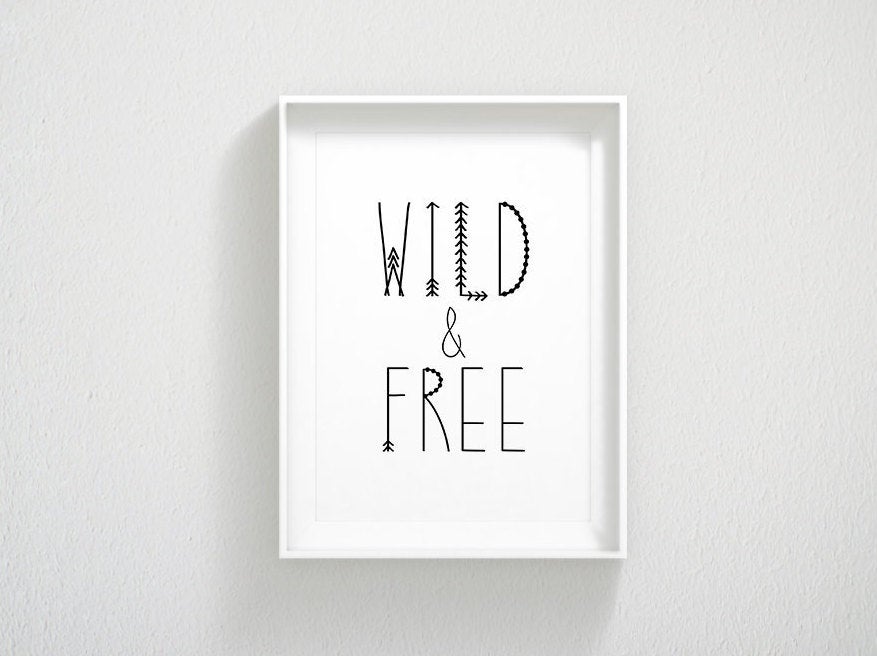 Wild And Free, Nursery Wall Decor, Motivational Quote Print, Wall Art Decor