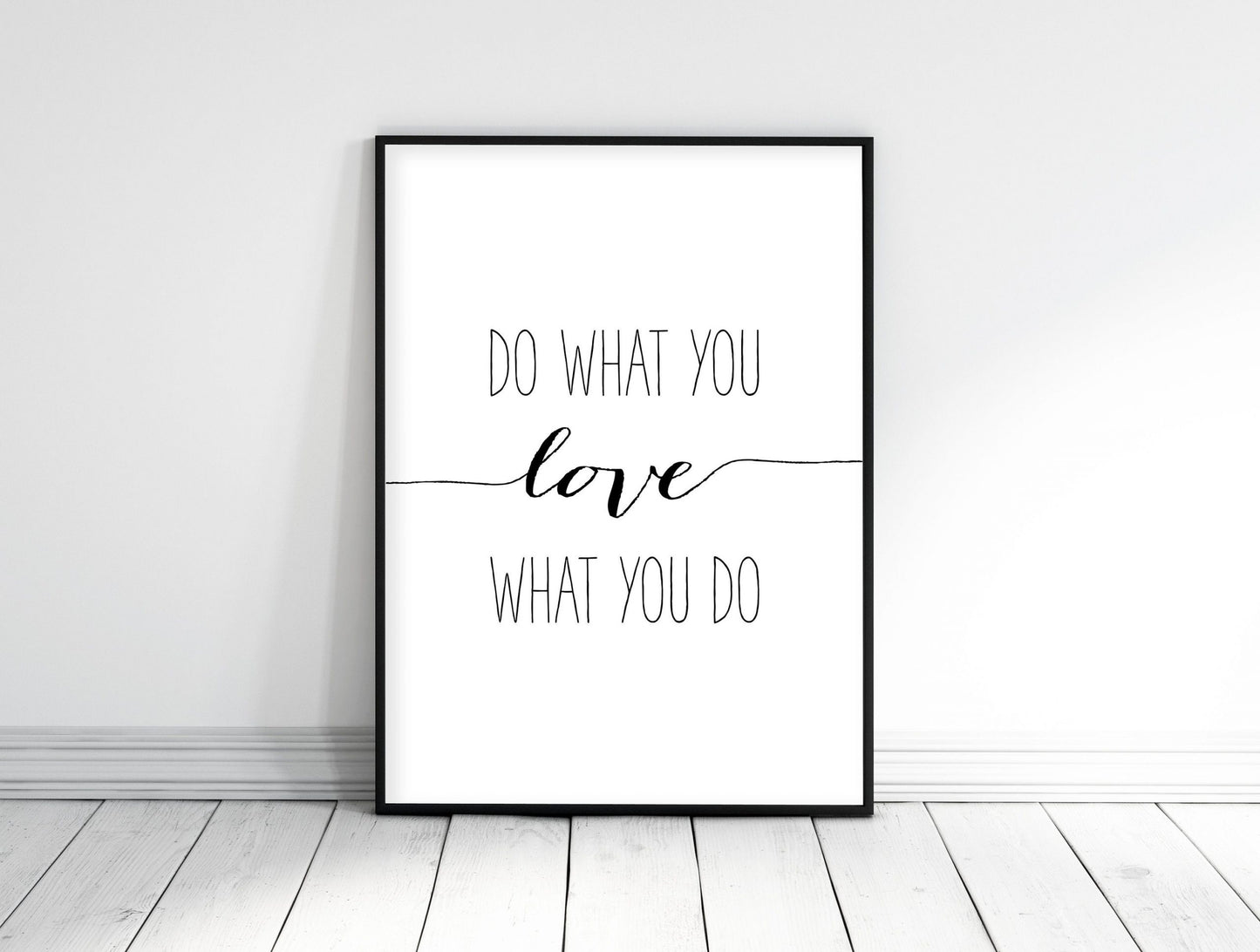 Do What You Love, Love What You Do, Motivational Inspirational Print, Wall Art