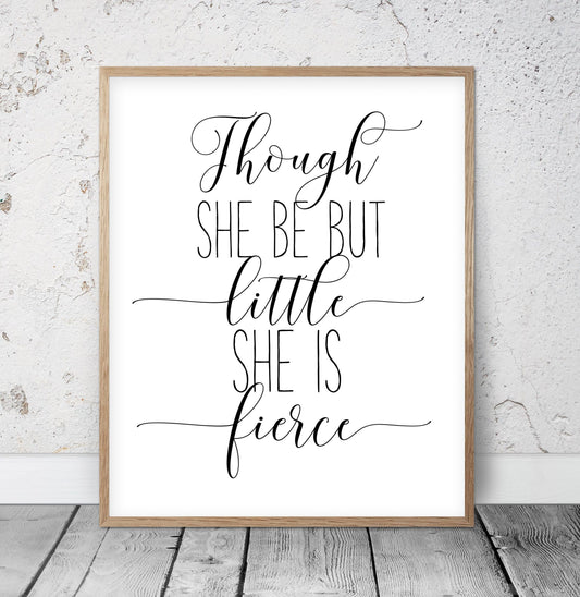 Though She Be But Little She Is Fierce, Shakespeare Quote, Nursery Wall Art