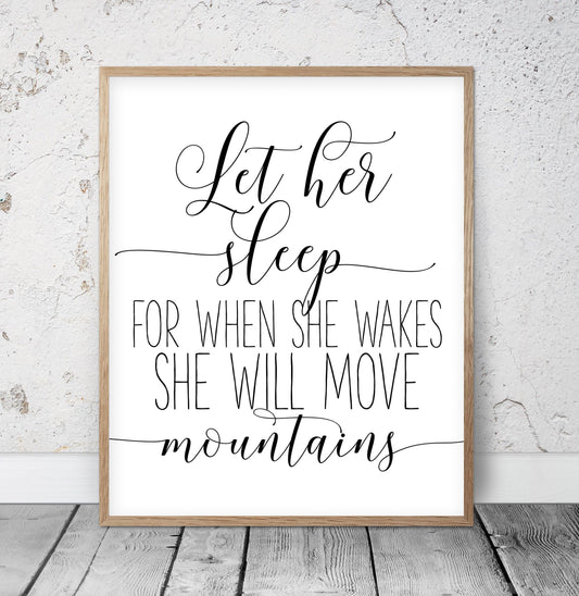 Let Her Sleep For When She Wakes She Will Move Mountains,Girl Quotes Room