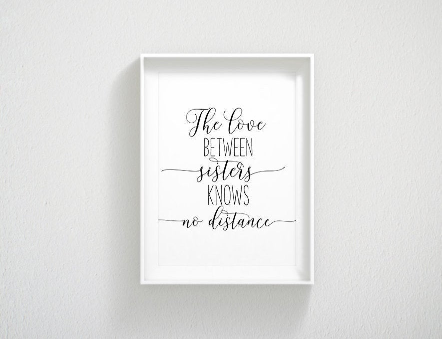 The Love Between Sisters Knows No Distance, Gift For Sister, Girl Quotes Room