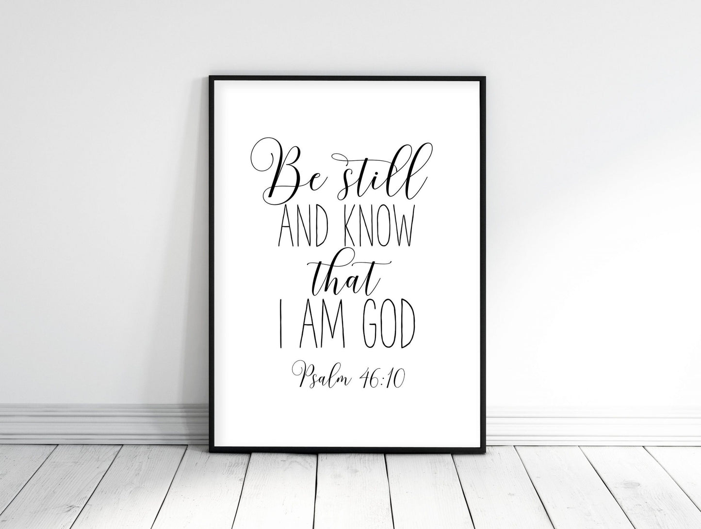 Psalm Printable Be Still and Know That I am God, Psalm 46:10, Scripture Printable Wall Art