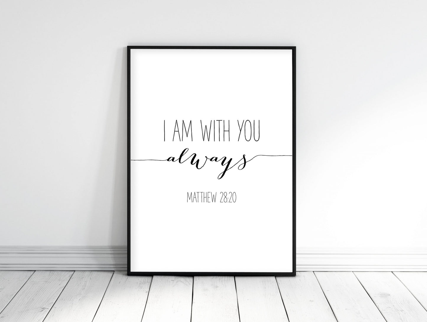 Bible Verse Printable I Am With You Always, Matthew 28:20, Typography Poster, Bible Quote