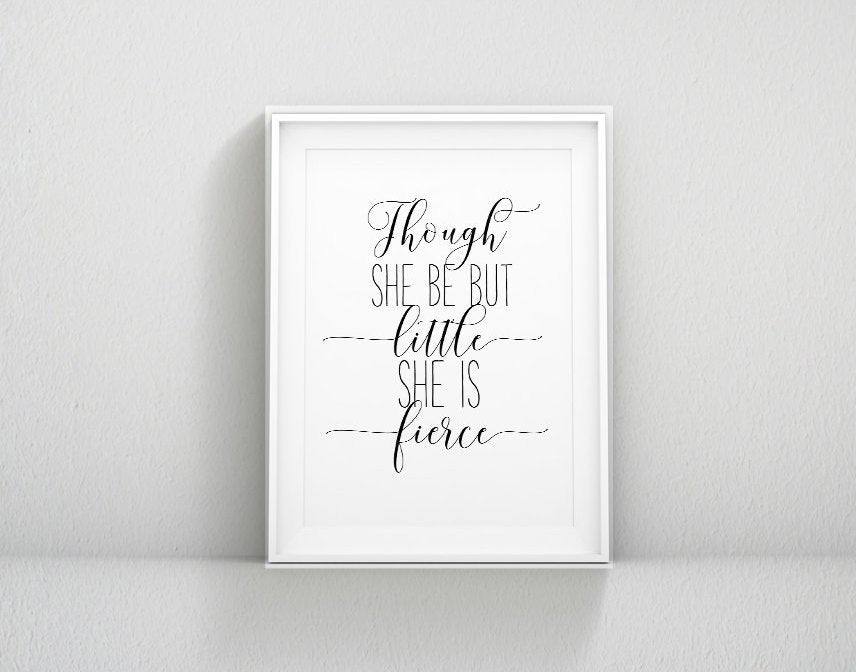 Though She Be But Little She Is Fierce, Shakespeare Quote, Nursery Wall Art