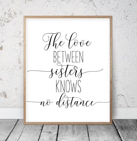 The Love Between Sisters Knows No Distance, Gift For Sister, Girl Quotes Room