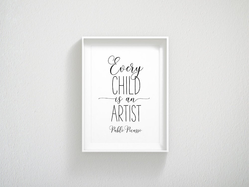 Every Child Is An Artist, Picasso Quote, Kids Room Wall Art, Print Children Quotes