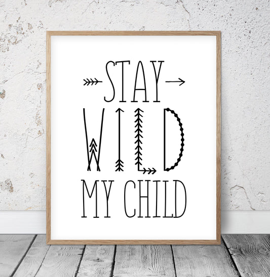 Funny Kids Room Decor Stay Wild My Child,Nursery Decor Wall Art Print
