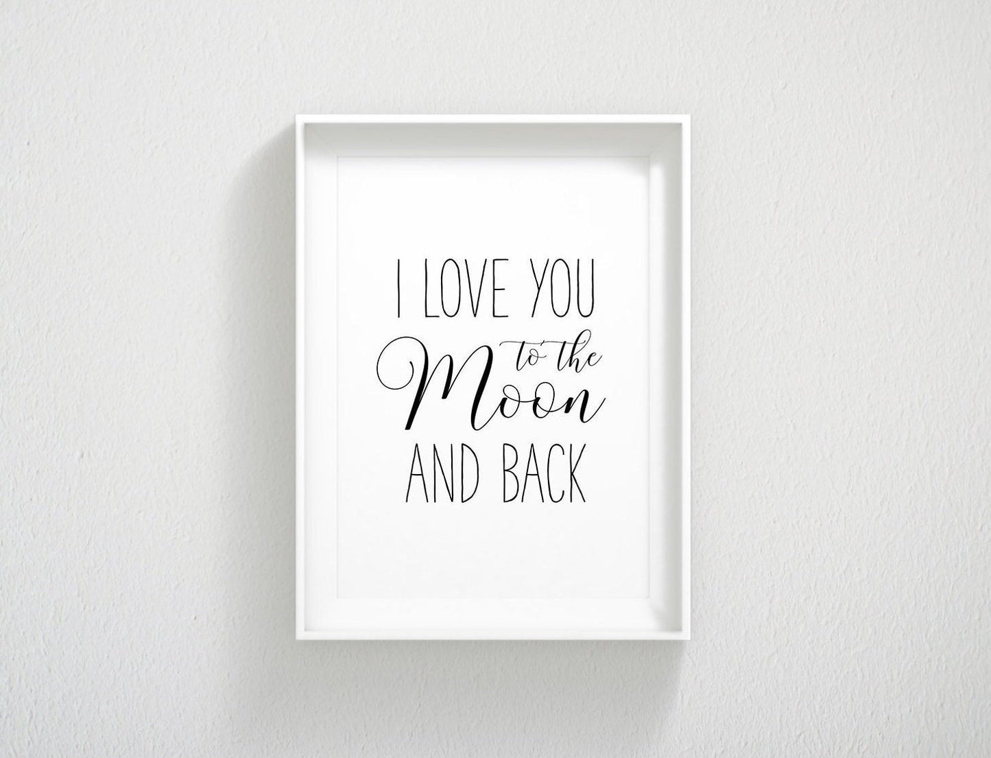 I Love You To The Moon And Back Print, Nursery Printables, Kids Room Decor
