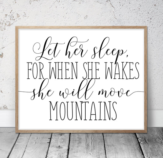 Let Her Sleep for When She Wakes She Will Move Mountains, Girls Room Decor