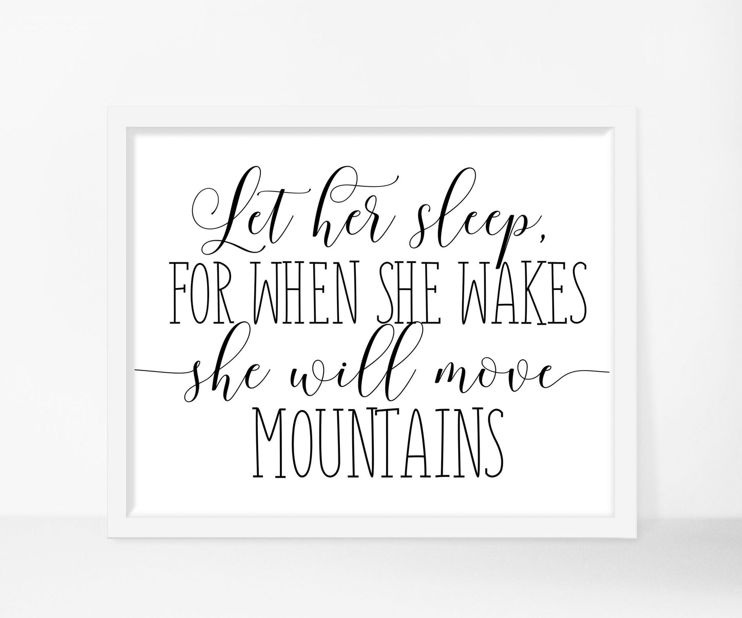 Let Her Sleep for When She Wakes She Will Move Mountains, Girls Room Decor