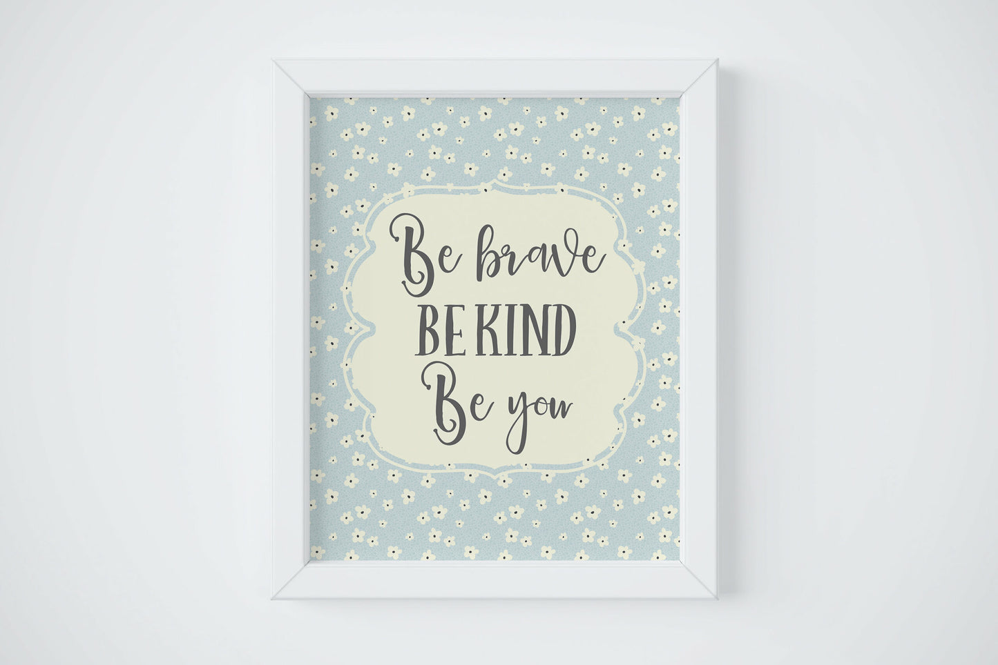 Be Kind Be Brave Be You, Blue Nursery Decor, Girls Floral Nursery Wall Art Decor