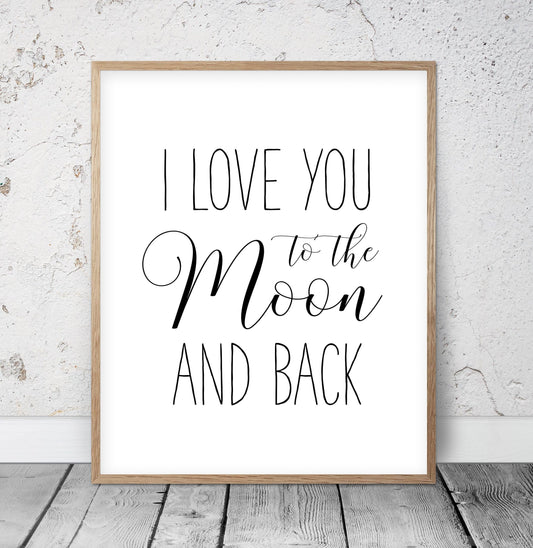 I Love You To The Moon And Back Print, Nursery Printables, Kids Room Decor
