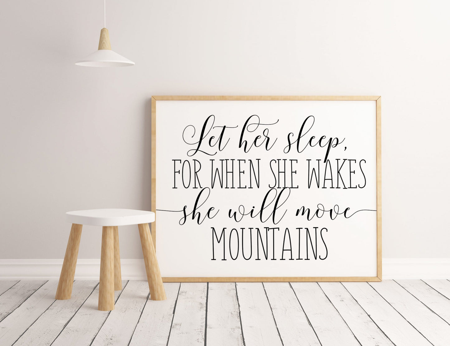 Let Her Sleep for When She Wakes She Will Move Mountains, Girls Room Decor