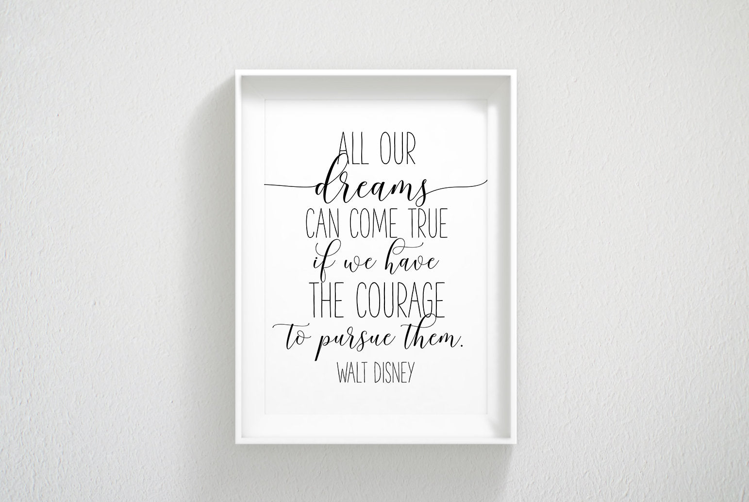 All Our Dreams Can Come True, If We Have the Courage, Nursery Wall Art