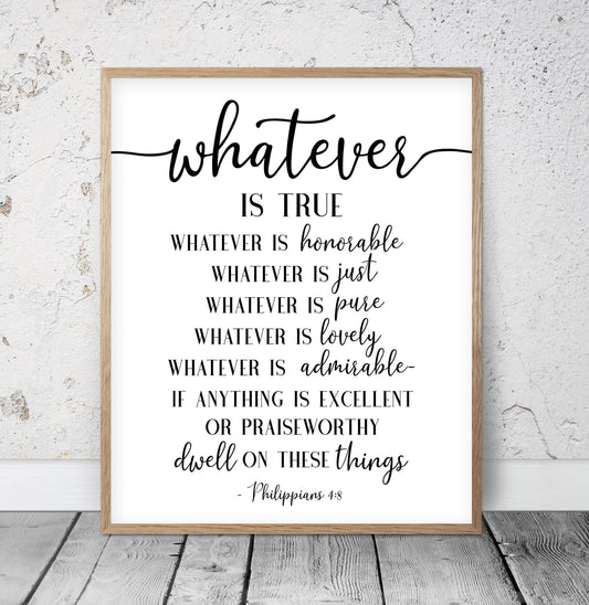 Whatever Is True Noble Right Pure Lovely Admirable, Philippians 4:8, Bible Verse Prints