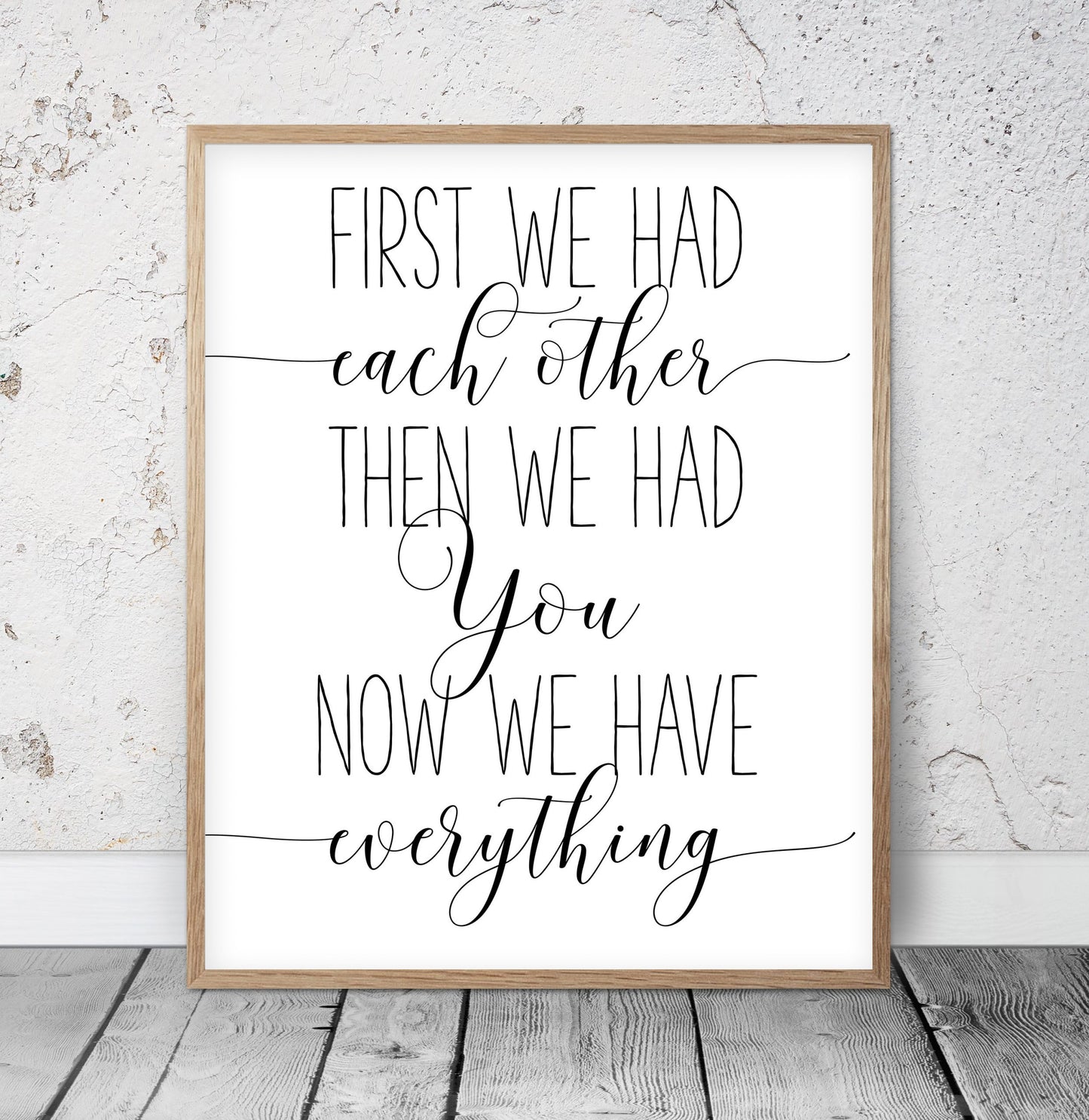 First We Had Each Other Then We Had You Now We Have Everything, Wall Art