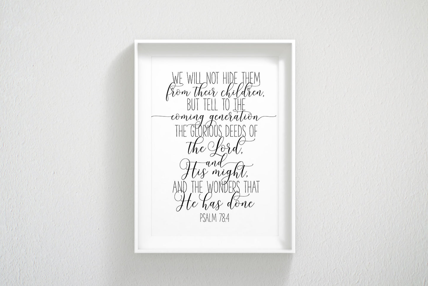 We Will Not Hide Them From Their Children, Psalm 78:4, Bible Verse Prints, Scripture Wall Art