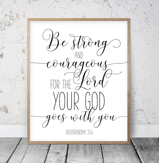 Deuteronomy 31:6 Be Strong And Courageous, Scripture Wall Art, Bible Verse Printabe, Wall Art
