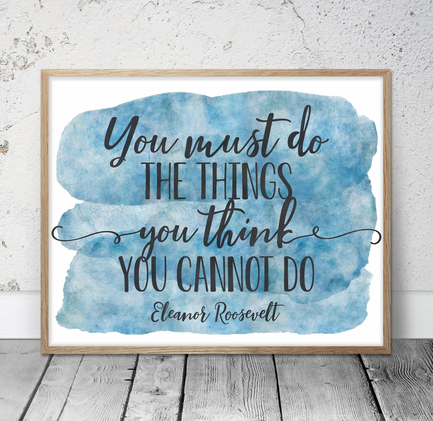 You Must Do The Things You Think You Cannot Do,Inspirational Wall Art Print